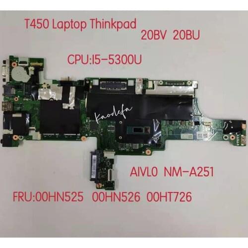 AIVL0 NM-A251 For Lenovo Thinkpad T450 Laptop Motherboard Mainboard 20BV 20BU CPU I5-5300 FRU 00HN525 00HN529 00HN526 00HT726
