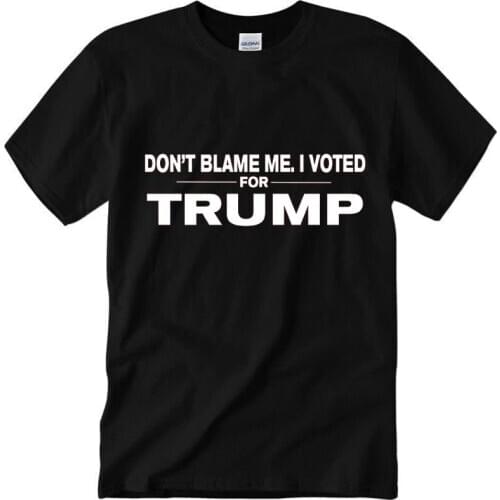 Men T Shirt Don't Blame Me Follow Trump T-Shirt Unisex Size S-3XL Short Casual O-Neck oversized t shirt men clothing