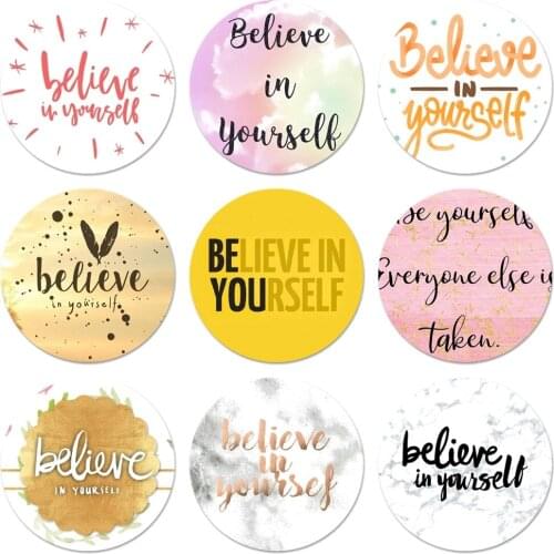 Believe in yourself Icons Pins Badge Decoration Brooches Metal Badges For Clothes Backpack Decoration 58mm