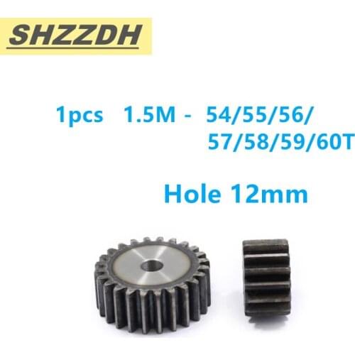 1PCS Spur gear 1.5M 54T 55T 56T 57T 58T 59T 60T inner hole 12mm flat gear 45# steel material CNC frame parts