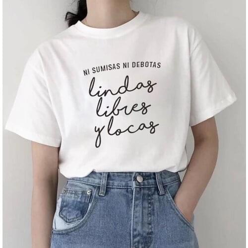 Hot Sale Women T-shirts neither submissive nor devoted Pretty Free and Crazy Spanish Print women Top Hipster Graphic Streetwear