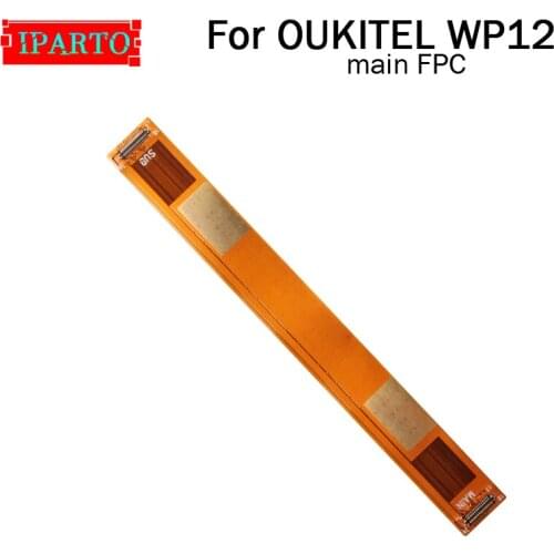 OUKITEL WP12 Main Board FPC 100% Original Main Ribbon flex cable FPC Accessories part replacement for OUKITEL WP12 Phone