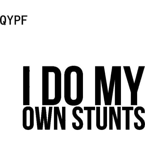 QYPF 13.5CM*7CM I Do My Own Stunts Interesting Car Sticker Decal Black Silver High-quality Vinyl C15-3159
