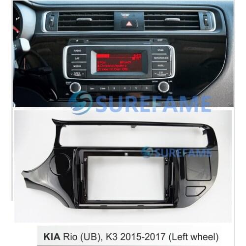 9 inch Car Fascia Radio Panel for KIA Rio (UB), K3 2015-2017 (Left Wheel) Dash Kit Install Facia Console Bezel Adapter Plate
