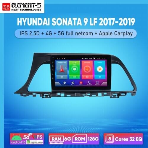 ELEMENT-5 9" 6G+128G Android 10 4G5G WIFI RDS DSP Car Radio Multimedia Video Player For HYUNDAI SONATA 9 LF 2017-2019 Navigation