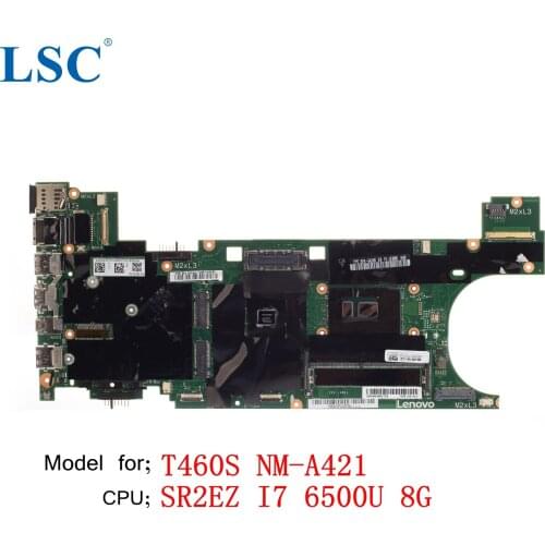 For Lenovo ThinkPad T460S Laptop Motherboard NM-A421 CPU;I7 6500U 8G