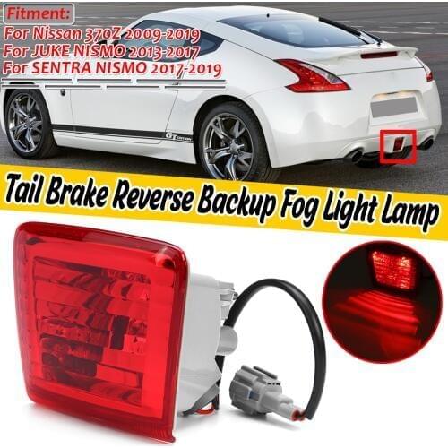 Car Rear Tail Brake Fog Light Lamp Reverse Backup Brake Light For Nissan 370Z For JUKE For NISMO For SENTRA For NISMO 09-19