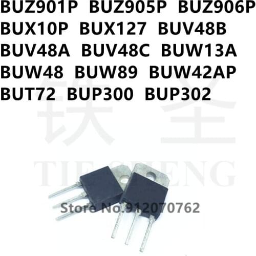 10PCS BUZ901P BUZ905P BUZ906P BUX10P BUX127 BUV48B BUV48A BUV48C BUW13A BUW48 BUW89 BUW42AP BUT72 BUP300 BUP302 TO-218
