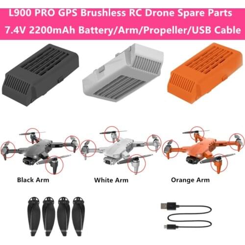 L900 PRO 4K Brushless GPS Foldable RC Drone Spare Parts 7.4V 2200mAh Battery/Propeller/Arm/USB Cable For L900 PRO RC Quadcopter