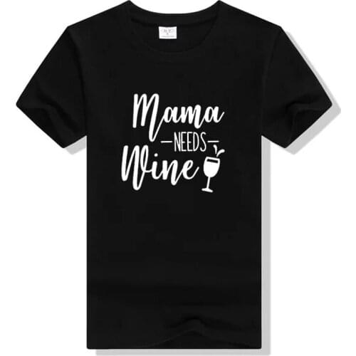 Kawaii Needs Wine funny saying tshirts Cotton Clothes Harajuku Mom Top Tees Graphic T-Shirts Femme for Mothers day gifts
