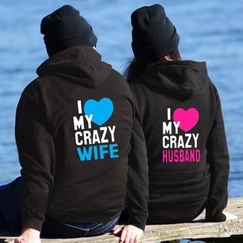 I LOVE MY CRAZY HUSBAND I LOVE MY CRAZY WIFE Couple Hoodies Women Men Lovers Sweatshirt Lovers Couples Sweatshirts