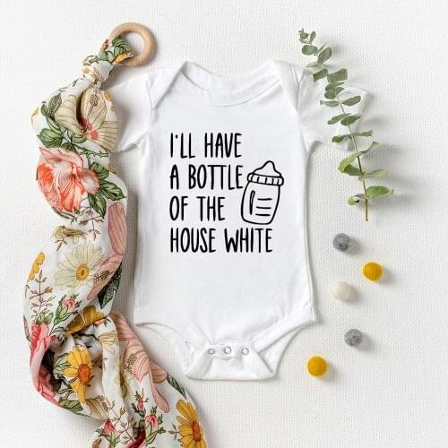 I'll Have A Bottle of The House White Funny Baby Onesies Breastfeeding Newborn Baby Bodysuits Cotton Baby Boys Girls Clothes