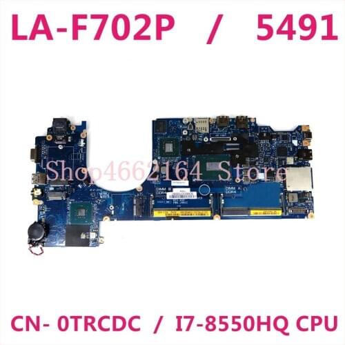 For Dell Latitude 5491 Laptop Motherboard CN- 0TRCDC 0TRCDC TRCDC LA-F702P I7-8550HQ Intel 100% Tested mainboard