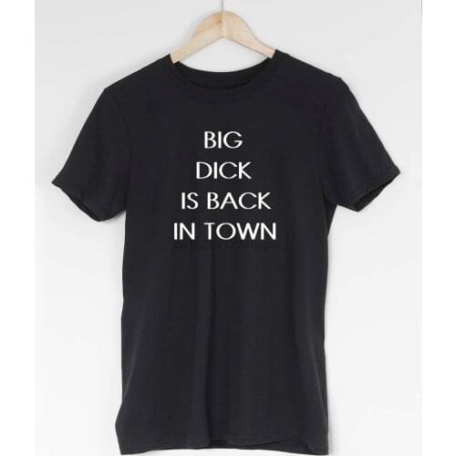 BIG DICK IS BACK IN TOWN MEN T SHIRT FUNNY FITNESS GYM FITNESS CLASSIS INSTA custom printed tshirt hip hop funny tee