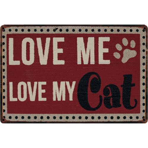 [ Kelly66 ] Love Me Love My Cat Metal Sign Tin Poster Home Decor Bar Wall Art Painting 20*30 CM Size y-2060