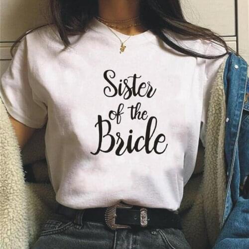 Sister of The Bride Print Women Tshirt Cotton Hipster Tee Shirt Femme Summer Harajuku Casual T Shirt Women Tops Camiseta Mujer