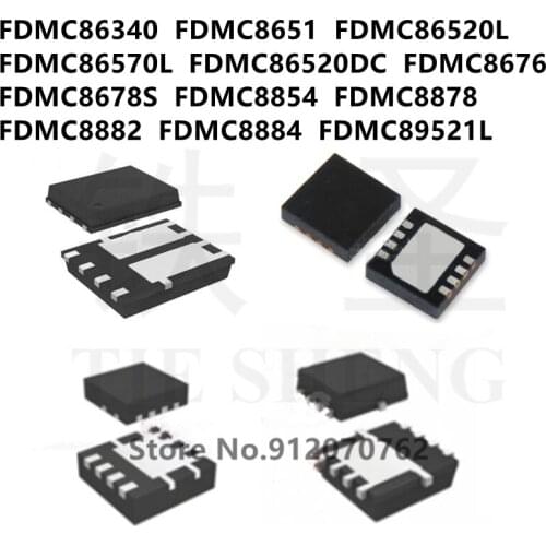 10PCS/LOT FDMC86340 FDMC8651 FDMC86520L FDMC86570L FDMC86520DC FDMC8676 FDMC8678S FDMC8854 FDMC8878 FDMC8882 FDMC8884 FDMC89521L