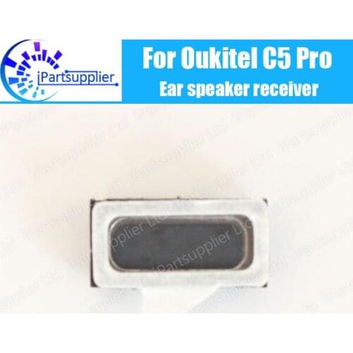 Oukitel C5 Pro Earpiece 100% New Original Front Ear speaker receiver Repair Accessories for Oukitel C5 Pro Mobile Phone