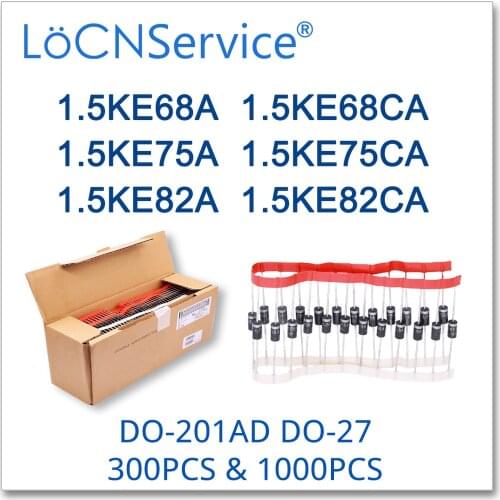 LoCNService 300PCS 1000PCS 1.5KE68A 1.5KE68CA 1.5KE75A 1.5KE75CA 1.5KE82A 1.5KE82CA DO-201AD UNI BI DIP High quality 1.5KE