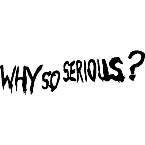 PLAY COOL Why So Serious ? Car Sticker Funny Automobiles Motorcycles Exterior Accessories Vinyl Decals for Bmw Audi Ford Vw