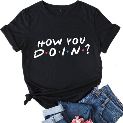 YT New Summer Funny Tees How You Doin? Letter Print Women Tshirts Pure Cotton Casual Short Sleeves T-Shirts Loose Tops Tees