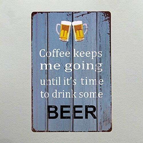 Beer Tin Sign Coffee Keeps Me Going Drink Beer Metal Decor Wall Art TIN Sign 8x12 INCH