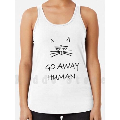 Go Away Human From Cat tank tops vest 100% Cotton Go Away Human From Cat Aw People Human Social Distant Cat Go Away