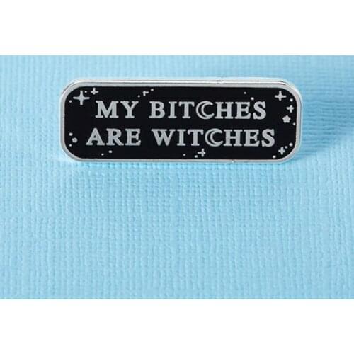 Punky Pins My Bitches Are Witches Enamel Brooch Pin Backpack Hat Bag Lapel Pins Badges Women Mens Fashion Jewelry Accessories