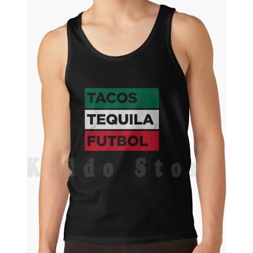 Tacos Tequila Futbol Tank Tops Vest 100% Cotton Mexican Mexico Proud Mexican Taco Football Soccer Tequila Mexican Flag