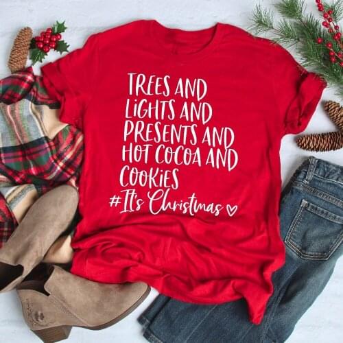 Trees and Lights and Presents and Hot Cocoa and Cookies Shirt girl women fashion slogan aesthetic party style gift t-shirt tees