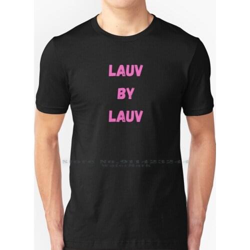 Lauv By Lauv #3 T Shirt 100% Pure Cotton Lauv By Lauv Lauv Loaf Aidan Liam Gallagher Funny Music Memes Text Words Meme