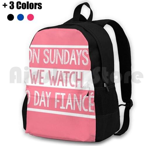 On Sundays We Watch 90 Day Fiance-90 Day Fiancé Fans Outdoor Hiking Backpack Waterproof Camping Travel 90 Day Fiancé Reality Tv