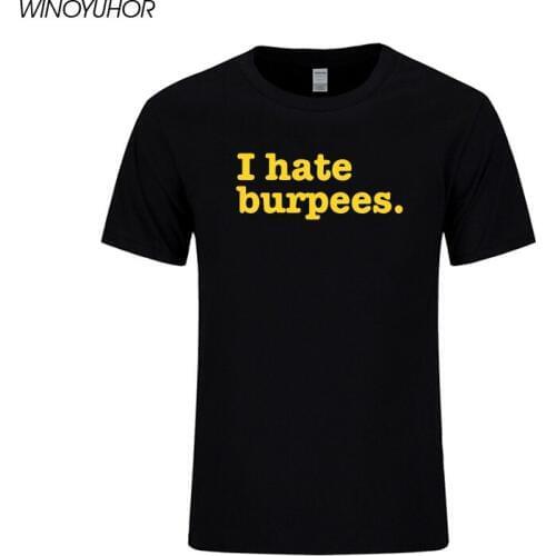 I Hate Burpees Letters Printed T Shirt Cotton Mens Hip Hop Tops Tee Man Funny Casual Short Sleeve T-shirts Fitness Clothing