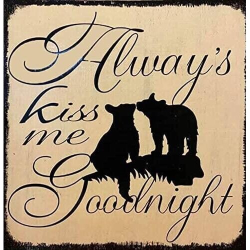 Kiss Me Goodnight Black Bear Retro Metal Sign Funny Family Cafe Bar Bar Manhole Wall New Year Christmas Easter 12X12 in