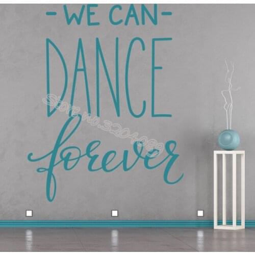 We can Dance Forever Quote Wall Sticker Living Room Dance studio Wallpaper home Decoration bedroom Art Sticker Vinyl Mural EB279