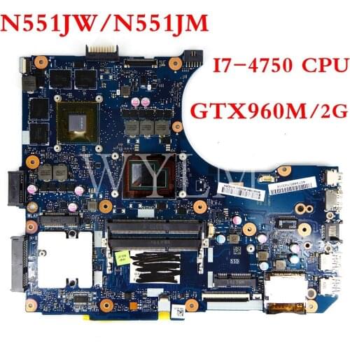 N551JW motherboard I7-4750HQ CPU GTX960M/2G mainboard For ASUS N551JB G551J G551 N551JW N551JK N551JM laptop motherboard