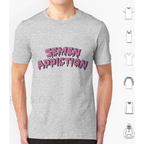 Addiction T Shirt Print For Men Cotton New Cool Tee Goo Sexy Nsfw
