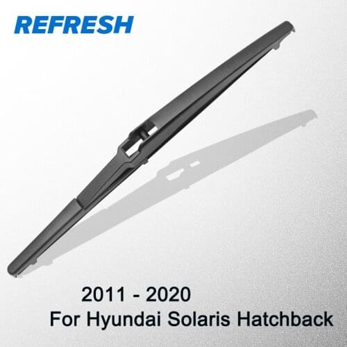 REFRESH Rear Wiper Blade for Hyundai-Solaris-Hatchback