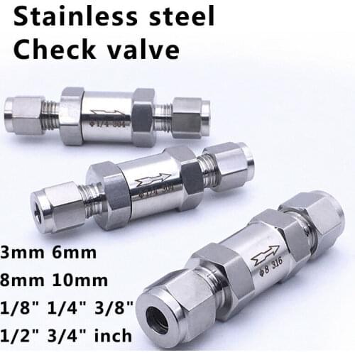 Check Valve SS304 Stainless Steel 3 6 8 10mm 1/8" 1/4" 3/8" 1/2" Hard Tube High Pressure Acid-proof One-way Valve