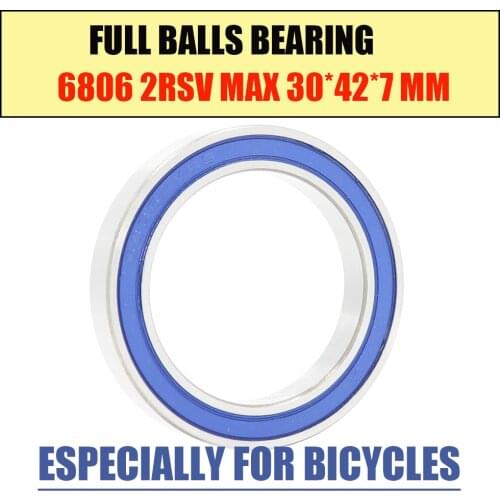 6806-2RSV MAX Bearing 30*42*7mm ( 1 PC ) Full Balls Bicycle Frame Pivot Repair Parts 6806 2RS RSV Ball Bearings 6806-2RS