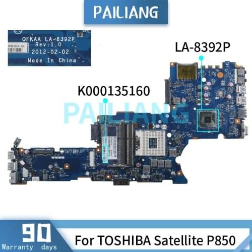 PAILIANG Laptop motherboard For TOSHIBA Satellite P850 Mainboard K000135160 LA-8392P SLJ8E DDR3 tesed