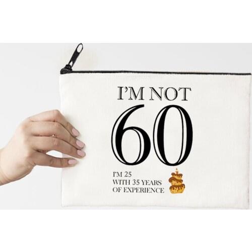 I'm Not 60 Makeup Bag Print Cosmetic Bags Make Up Bags Toiletries Organizer Pouch Ladies Clutch Gifts Letter Cute Purses