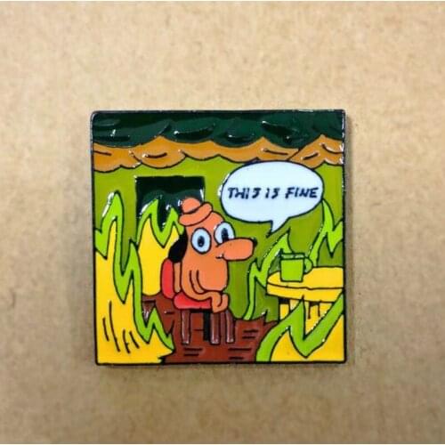 This Is Fine Meme Enamel Pin