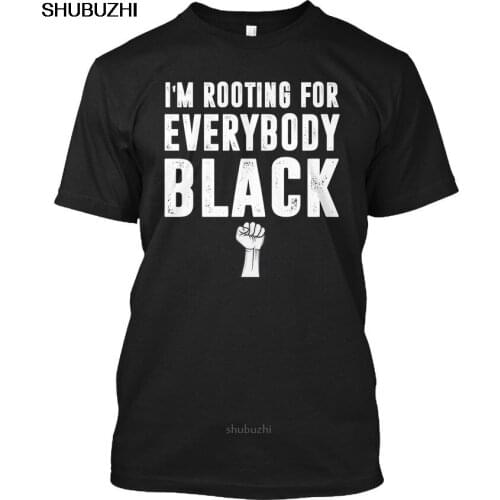 Im Rooting For Everybody Black - I'm Popular Tagless Tee T-Shirt men cotton t-shirts 5XL euro plus size drop shipping sbz8527