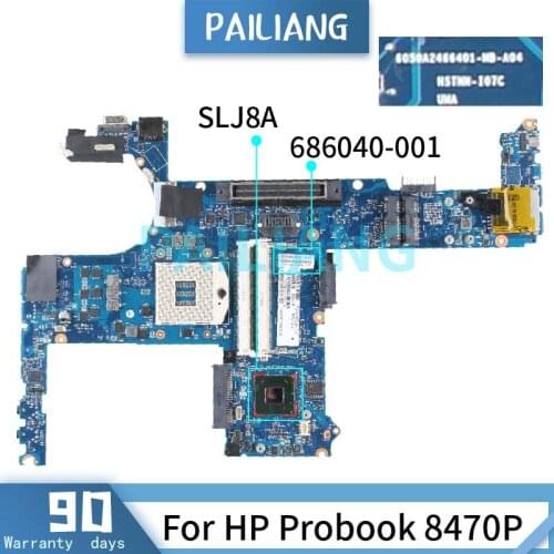 PAILIANG Laptop motherboard For HP Probook 8470P HM77 Mainboard 686040-001 6050A2466401-MB-A04 SLJ8A DDR3 tesed