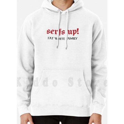 Fat White Family " Serfs Up " hoodies long sleeve Fat White Family Feet Post Punk Songs For Our Mothers
