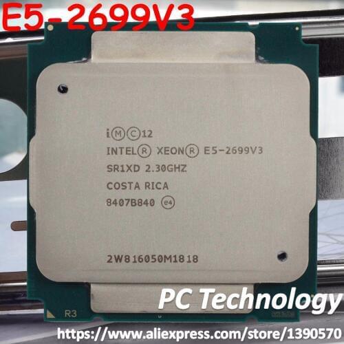Original Intel Xeon Processor E5-2699V3 oem 2.30GHz 45M 18-CORES 22NM CPU E5-2699 V3 LGA2011-3 E5 2699 V3 145W E5 2699V3