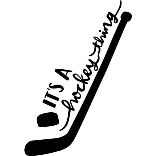 13.1CM*19CM Its A Hockey Thing Ice Hockey Puck Stick Car Sticker Window Decoration Vinyl Decal Motorcycle