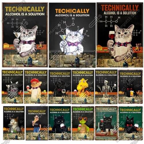 Cat Metal Tin Sign Technically Alcohol Is A Solution Cat for Man Cave Wall Decor Garage Bar Club Restaurants Wall Plaque Poster