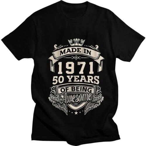 Made In 1971 50 Years Of Being Awesome Tshirts Men Tees Top Cotton T Shirt Short Sleeve 50th Birthday T-shirt Gift Clothing